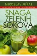 SNAGA ZELENIH SOKOVA-120 recepata cijeđenih i kašastih zelenih sokova (3.dopunjeno izdanje) Cijena Akcija