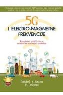 5G I ELEKTRO-MAGNETNE FREKVENCIJE-Kompletan vodič kako se zaštititi od zračenja i posledica moderne tehnologije Cijena