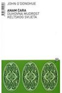 ANAM ĆARA-duhovna mudrost keltskog svijeta Cijena