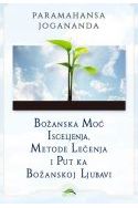 BOŽANSKA MOĆ ISCELJENJA, METODE LEČENJA I PUT KA BOŽANSKOJ LJUBAVI Cijena