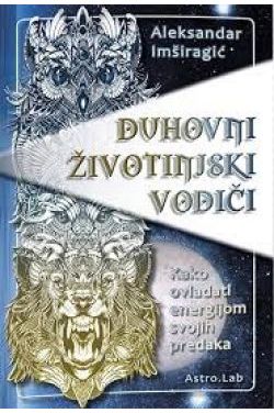 DUHOVNI ŽIVOTINJSKI VODIČI - kako ovladati energijom svojih predaka Cijena Akcija