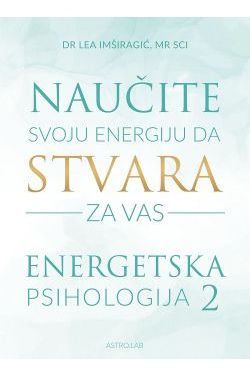 ENERGETSKA PSIHOLOGIJA 2-Naučite svoju energiju da stvara za vas Cijena Akcija