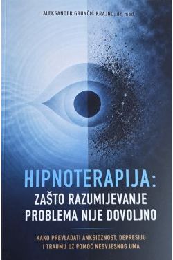 HIPNOTERAPIJA: ZAŠTO RAZUMIJEVANJE PROBLEMA NIJE DOVOLJNO Cijena Akcija