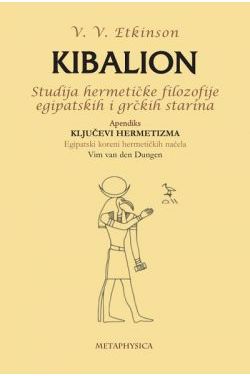 KIBALION-Studija hermetičke filozofije drevnog Egipta i Grčke Cijena Akcija