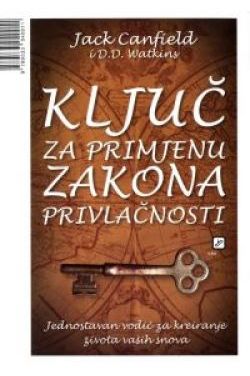 KLJUČ ZA PRIMJENU ZAKONA PRIVLAČNOSTI-jednostavan vodič za kreiranje života vaših snova (tvrdi uvez) Cijena Akcija