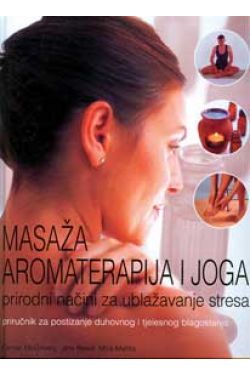 MASAŽA AROMATERAPIJA I JOGA-prirodni načini za ublažavanje stresa Cijena Akcija