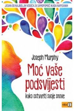 MOĆ VAŠE PODSVIJESTI-kako ostvariti svoje snove Cijena Akcija