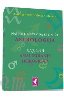 NAJBOLJI NAČIN DA SE NAUČI ASTROLOGIJA-Analiziranje horoskopa (knjiga 3) Cijena Akcija