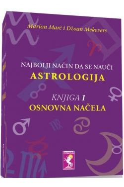 NAJBOLJI NAČIN DA SE NAUČI ASTROLOGIJA-Osnovna načela (knjiga 1) Cijena Akcija