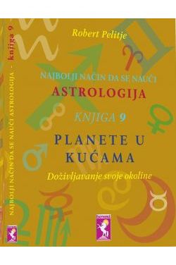 NAJBOLJI NAČIN DA SE NAUČI ASTROLOGIJA-Planete u kućama (knjiga 9) Cijena Akcija