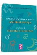 NAJBOLJI NAČIN DA SE NAUČI ASTROLOGIJA-Tehnike i tumačenja (knjiga 2) Cijena