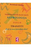 NAJBOLJI NAČIN DA SE NAUČI ASTROLOGIJA-Tranziti (knjiga 5) Cijena