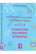 NAJBOLJI NAČIN DA SE NAUČI ASTROLOGIJA-Tumačenje solarnog povratka (knjiga 8) Cijena