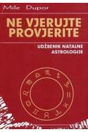NE VJERUJTE, PROVJERITE-udžbenik natalne astrologije Cijena