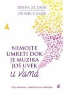 NEMOJTE UMRETI DOK JE MUZIKA JOŠ UVEK U VAMA - Moje odrastanje s produhovljenim roditeljima Cijena