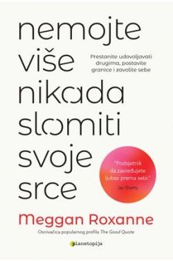 NEMOJTE VIŠE NIKADA SLOMITI SVOJE SRCE Cijena Akcija