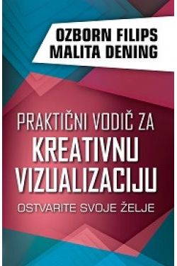 PRAKTIČNI VODIČ ZA KREATIVNU VIZUALIZACIJU - ostvarite svoje želje Cijena Akcija