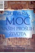 SKRIVENA MOĆ VAŠIH PROŠLIH ŽIVOTA - Otkrijete kod svoje svijesti Cijena
