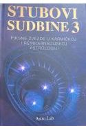 STUBOVI SUDBINE 3 -Fiksne zvezde u karmičkoj i reinkarnacijskoj astrologiji Cijena