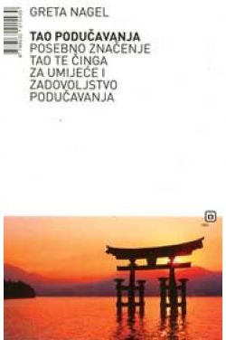 TAO PODUČAVANJA-posebno značenje Tao te Činga za umijeće i zadovoljstvo podučavanja Cijena Akcija