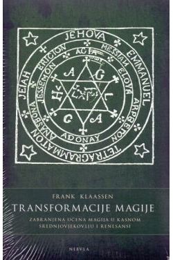 TRANSFORMACIJE MAGIJE - Zabranjena učenja magija u kasnom Srednjovjekovlju i renesansi Cijena Akcija