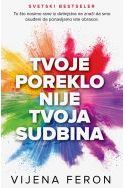 TVOJE POREKLO NIJE TVOJA SUDBINA Cijena Akcija