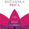 BOŽANSKA PRIČA 2. DIO - Život za Boga