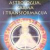 ASTROLOGIJA, KARMA I TRANSFORMACIJA