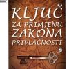 KLJUČ ZA PRIMJENU ZAKONA PRIVLAČNOSTI-jednostavan vodič za kreiranje života vaših snova (tvrdi uvez)