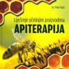 APITERAPIJA - Liječenje pčelinjim proizvodima