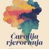 ČAROLIJA VJEROVANJA-Otključajte skrivene snage svoga uma