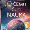 O ČEMU ĆUTI NAUKA
