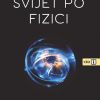 SVIJET PO FIZICI
