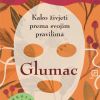 GLUMAC-Kako živjeti prema svojim pravilima