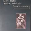MARS SEJAČ, JUPITER, ZAŠTITNIK, SATURN, ŽETELAC