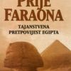 PRIJE FARAONA-tajanstvena pretpovijest Egipta