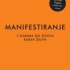 MANIFESTIRANJE-7 koraka do života kakav želite