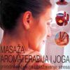 MASAŽA AROMATERAPIJA I JOGA-prirodni načini za ublažavanje stresa