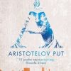 ARISTOTELOV PUT-10 pouka najutjecajnijeg filozofa života