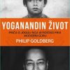 YOGANANDIN ŽIVOT-Priča o jogiju koji je postao prvi moderni guru